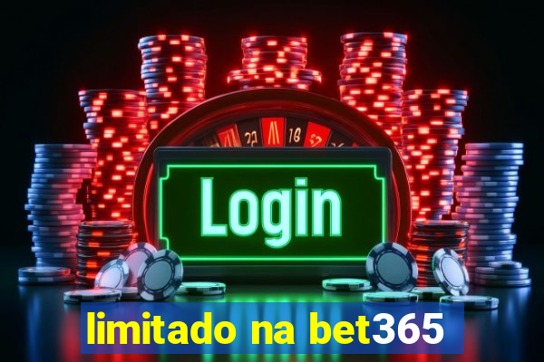 limitado na bet365